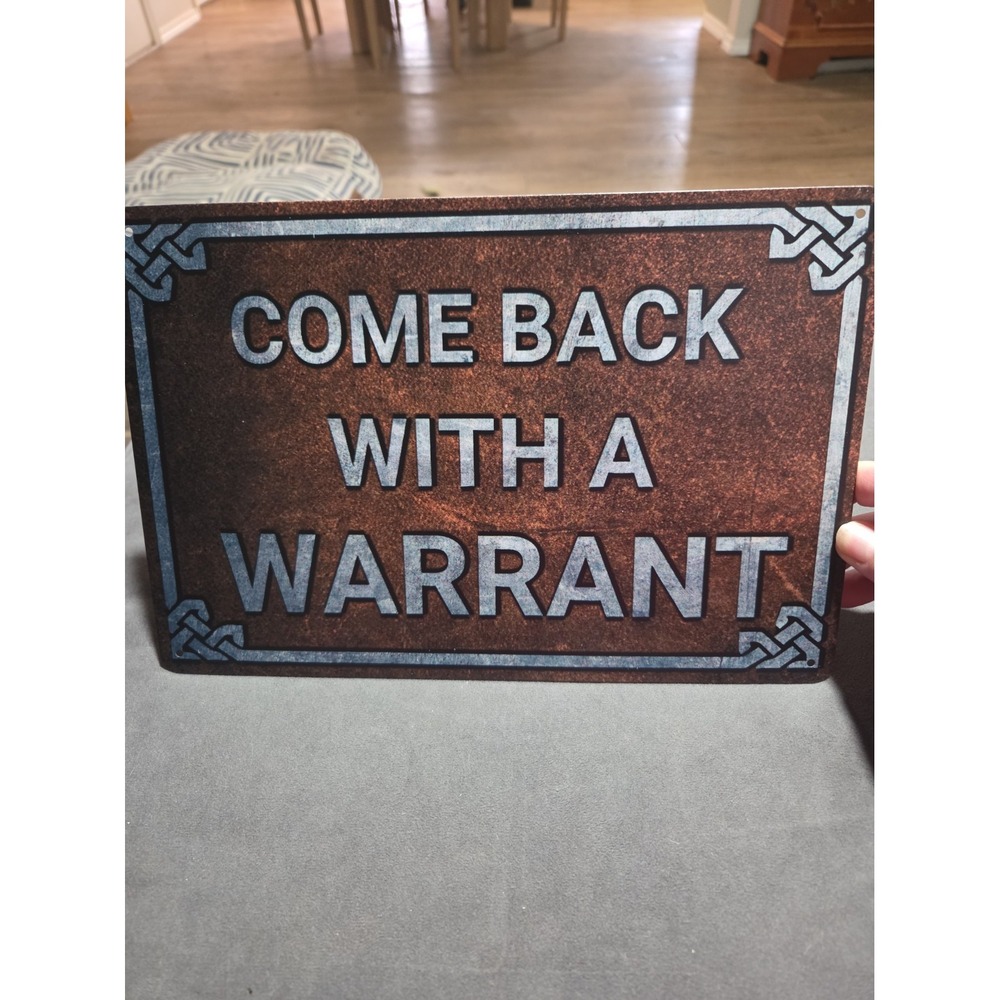 Come Back With a Warrant Metal Sign 8x12 Funny No Trespassing Novelty Decor